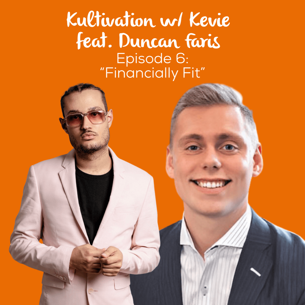 Episode 6 Financially Fit cover art for Kultivation w/ Kevie featuring Duncan Faris, a self-empowerment podcast hosted by Kevie The Dreamer