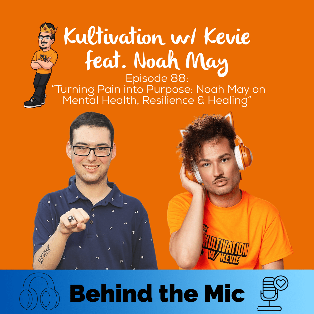 Episode 88 Turning Pain into Purpose cover art for Kultivation w/ Kevie featuring Noah May, a self-empowerment podcast hosted by Kevie The Dreamer