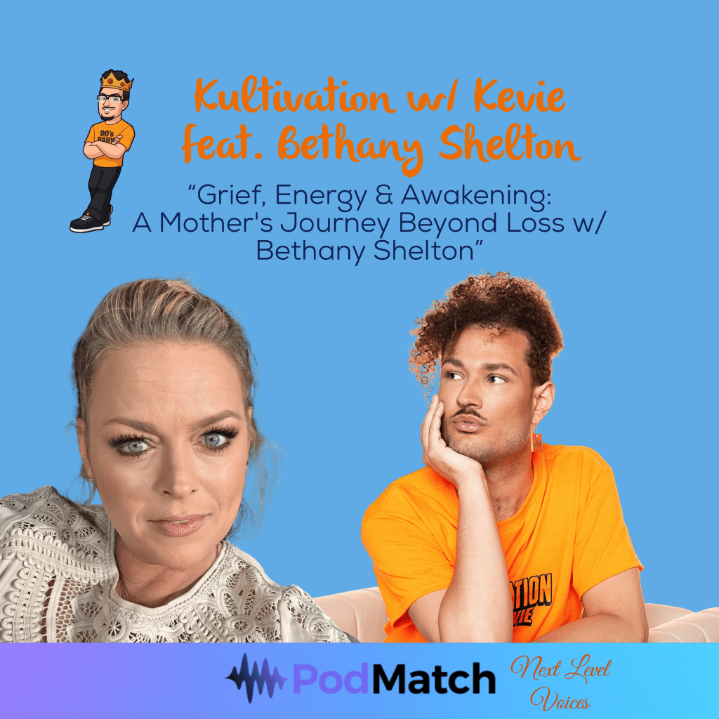 Kultivation w/ Kevie Next Level Voices Series Episode 10 featuring Bethany Shelton
