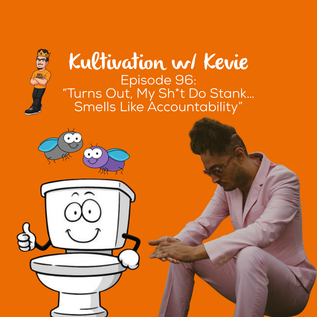 Kultivation w Kevie Episode 96 accountability self reflection healing personal growth podcast artwork featuring Kevie The Dreamer