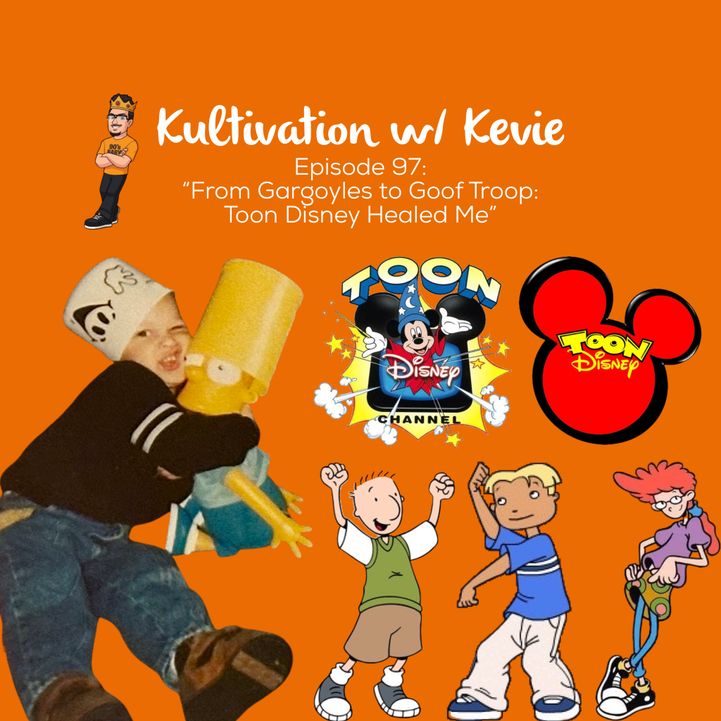 Kultivation w Kevie Episode 97 Toon Disney nostalgia childhood healing comfort podcast artwork featuring Kevie The Dreamer