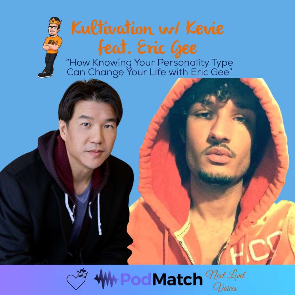 Kevie interviews Eric Gee about personality types, self-awareness, personal growth, core values, and understanding yourself on a deeper level.